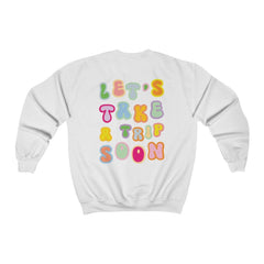 Sweatshirt - Let's Take A Trip Soon Crewneck - 4 DOTS Sweatshirt - Let's Take A Trip Soon Crewneck - 4 DOTS
