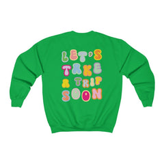 Sweatshirt - Let's Take A Trip Soon Crewneck (Front & Back) - 4 DOTS Sweatshirt - Let's Take A Trip Soon Crewneck (Front & Back) - 4 DOTS